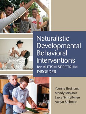 cover image of Naturalistic Developmental Behavioral Interventions for Autism Spectrum Disorder